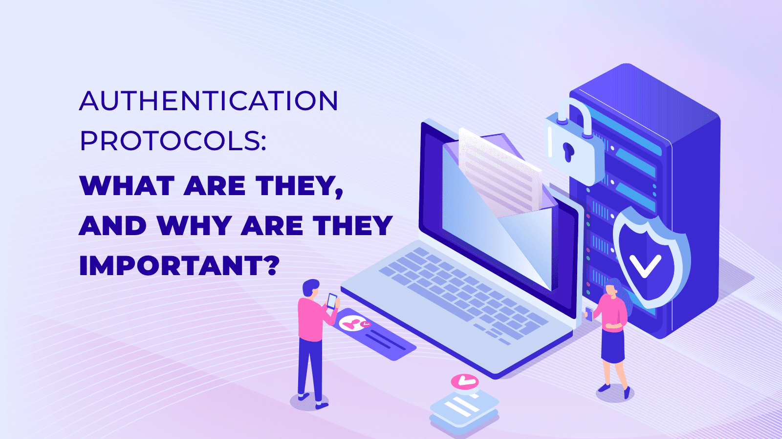 email-authentication-protocols-what-are-they-and-why-are-they-important